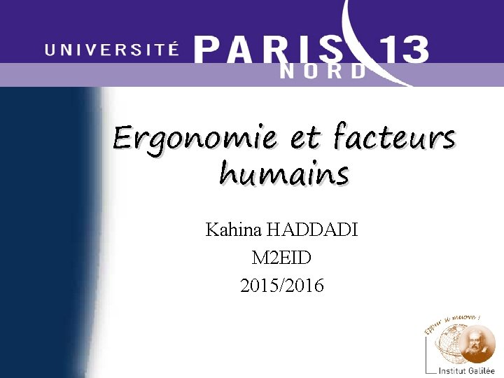 Ergonomie et facteurs humains Kahina HADDADI M 2 EID 2015/2016 