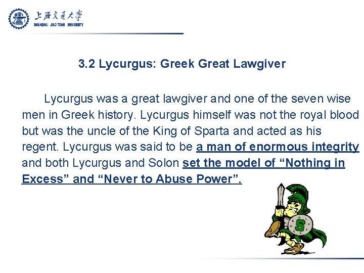 3. 2 Lycurgus: Greek Great Lawgiver Lycurgus was a great lawgiver and one of