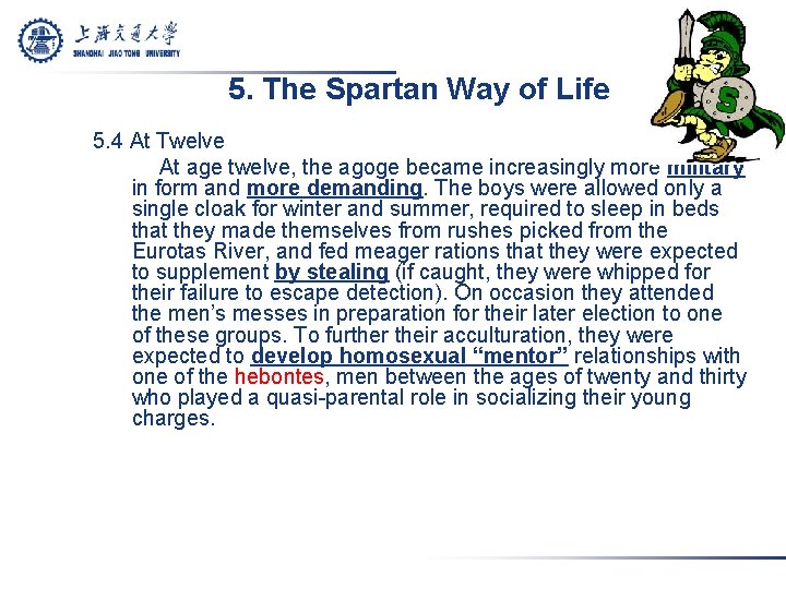 5. The Spartan Way of Life 5. 4 At Twelve At age twelve, the