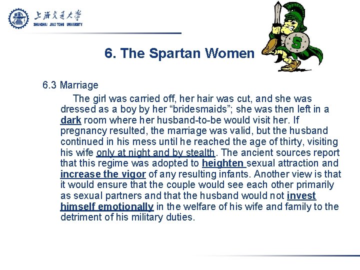 6. The Spartan Women 6. 3 Marriage The girl was carried off, her hair