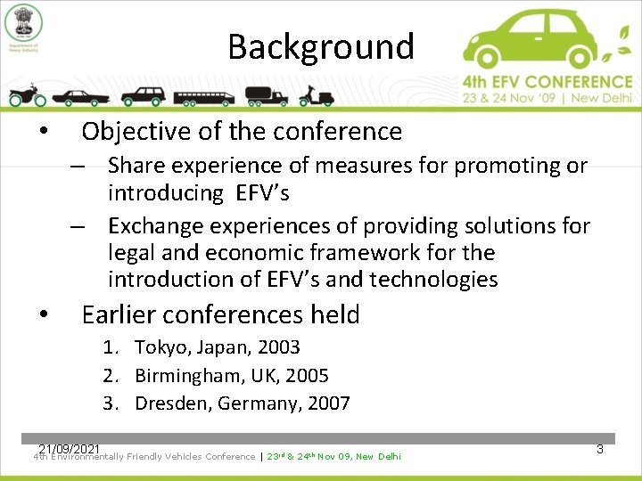 Background • Objective of the conference – Share experience of measures for promoting or