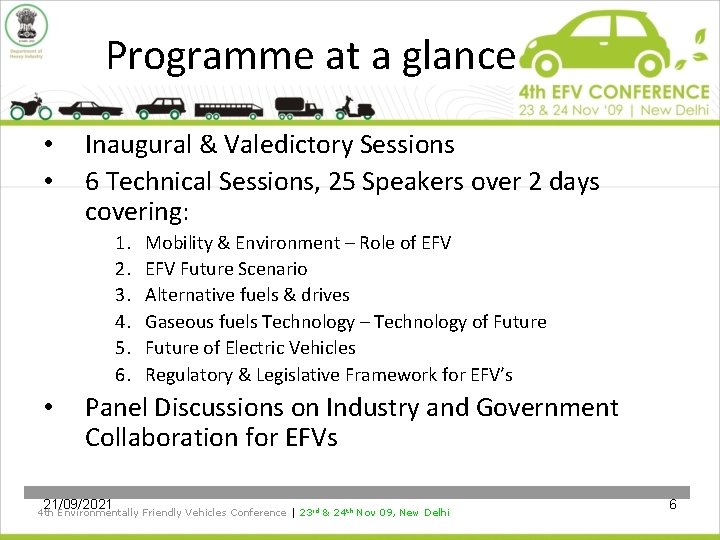 Programme at a glance • • Inaugural & Valedictory Sessions 6 Technical Sessions, 25