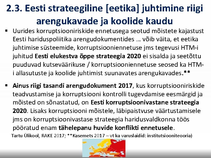 2. 3. Eesti strateegiline [eetika] juhtimine riigi arengukavade ja koolide kaudu § Uurides korruptsiooniriskide