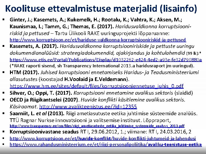 Koolituse ettevalmistuse materjalid (lisainfo) § Ginter, J. ; Kasemets, A. ; Kukemelk, H. ;