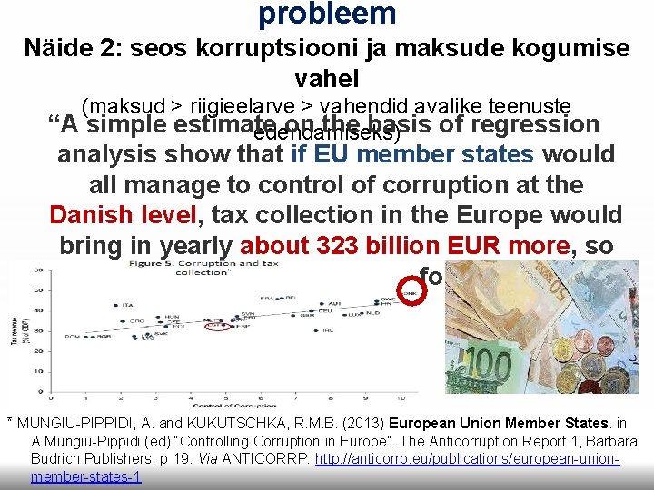 probleem Näide 2: seos korruptsiooni ja maksude kogumise vahel (maksud > riigieelarve > vahendid