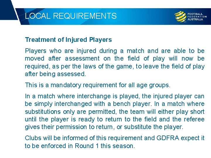 LOCAL REQUIREMENTS Treatment of Injured Players who are injured during a match and are