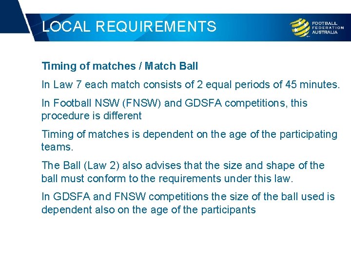 LOCAL REQUIREMENTS Timing of matches / Match Ball In Law 7 each match consists
