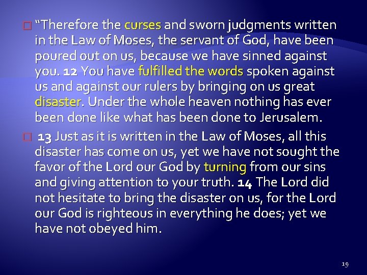 � “Therefore the curses and sworn judgments written in the Law of Moses, the