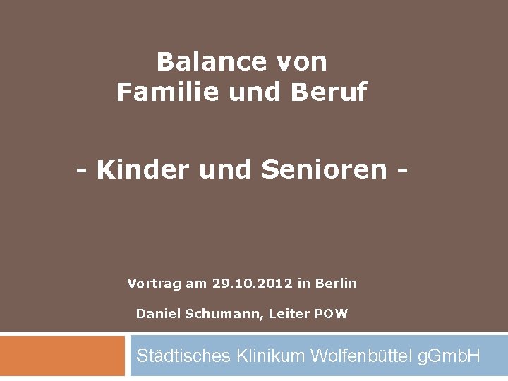 Balance von Familie und Beruf - Kinder und Senioren - Vortrag am 29. 10.