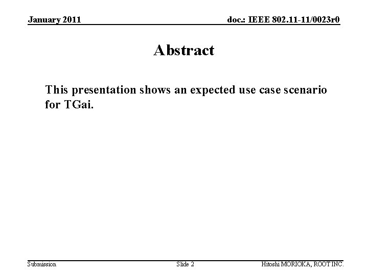 January 2011 doc. : IEEE 802. 11 -11/0023 r 0 Abstract This presentation shows