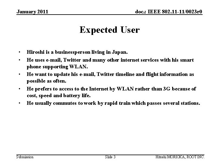 January 2011 doc. : IEEE 802. 11 -11/0023 r 0 Expected User • •