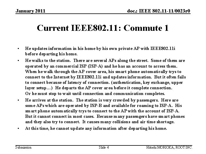 January 2011 doc. : IEEE 802. 11 -11/0023 r 0 Current IEEE 802. 11: