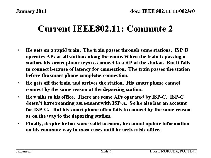 January 2011 doc. : IEEE 802. 11 -11/0023 r 0 Current IEEE 802. 11: