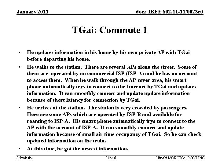 January 2011 doc. : IEEE 802. 11 -11/0023 r 0 TGai: Commute 1 •