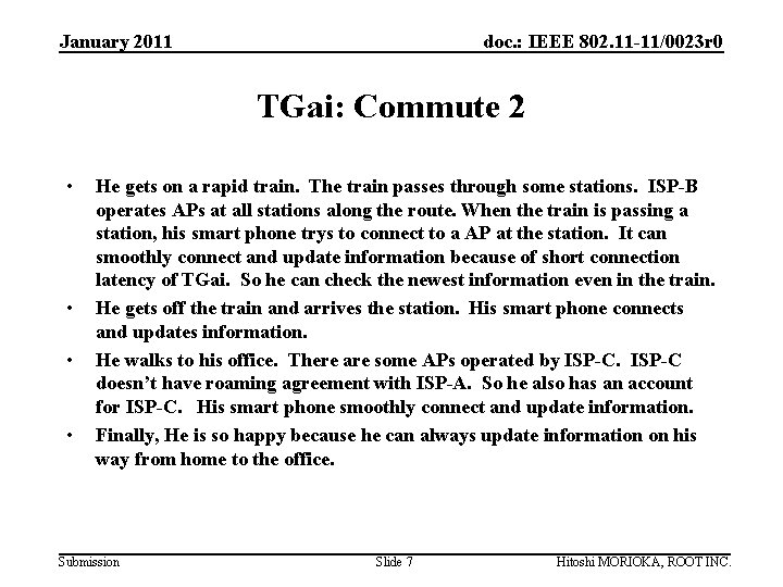 January 2011 doc. : IEEE 802. 11 -11/0023 r 0 TGai: Commute 2 •