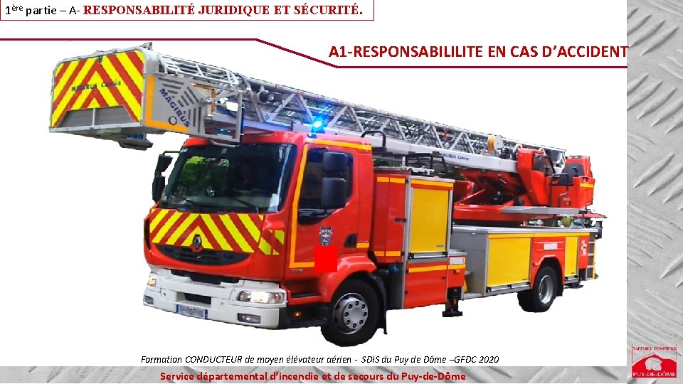 1ère partie – A- RESPONSABILITÉ JURIDIQUE ET SÉCURITÉ. A 1 -RESPONSABILILITE EN CAS D’ACCIDENT