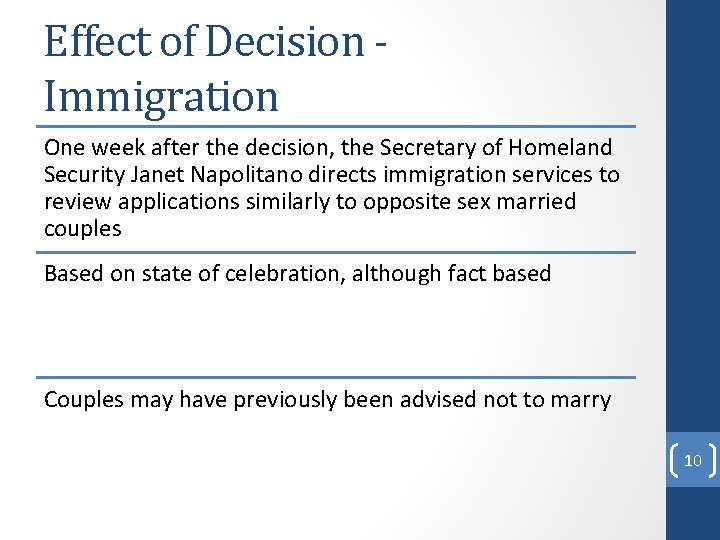 Effect of Decision Immigration One week after the decision, the Secretary of Homeland Security