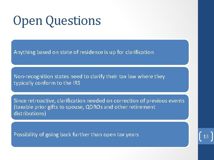 Open Questions Anything based on state of residence is up for clarification Non-recognition states