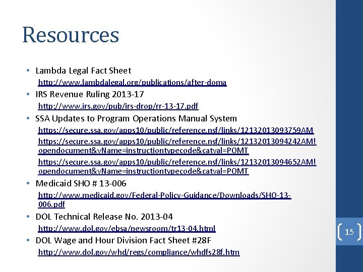 Resources • Lambda Legal Fact Sheet http: //www. lambdalegal. org/publications/after-doma • IRS Revenue Ruling