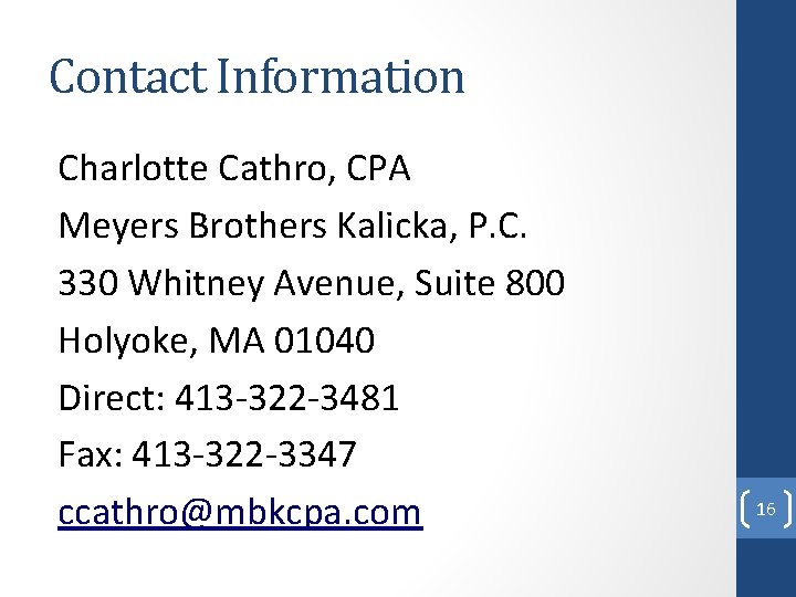 Contact Information Charlotte Cathro, CPA Meyers Brothers Kalicka, P. C. 330 Whitney Avenue, Suite