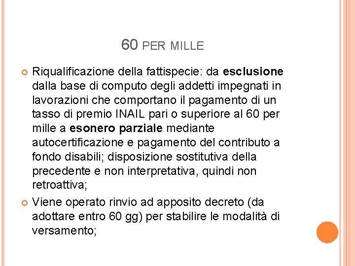 60 PER MILLE Riqualificazione della fattispecie: da esclusione dalla base di computo degli addetti