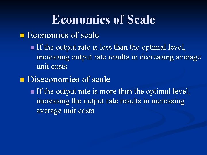 Economies of Scale n Economies of scale n n If the output rate is