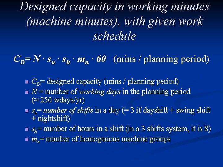 Designed capacity in working minutes (machine minutes), with given work schedule CD= N ∙