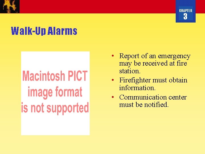 CHAPTER 3 Walk-Up Alarms • Report of an emergency may be received at fire