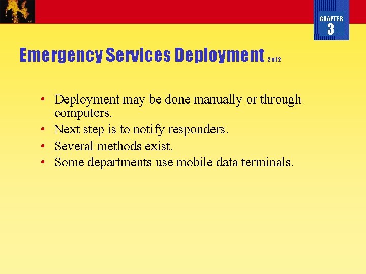 CHAPTER 3 Emergency Services Deployment 2 of 2 • Deployment may be done manually