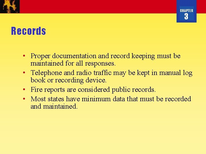 CHAPTER 3 Records • Proper documentation and record keeping must be maintained for all