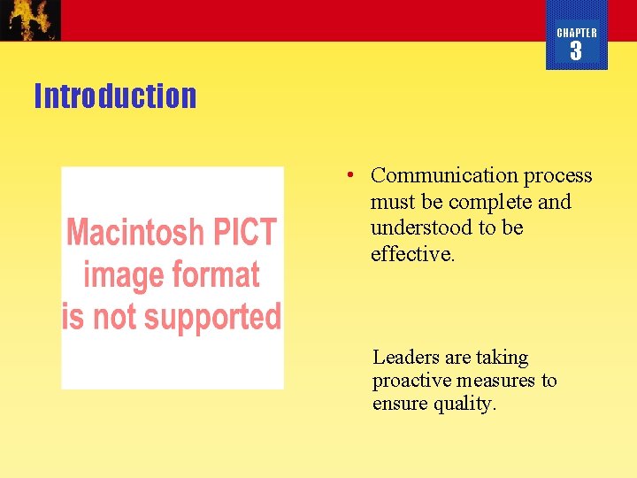 CHAPTER 3 Introduction • Communication process must be complete and understood to be effective.