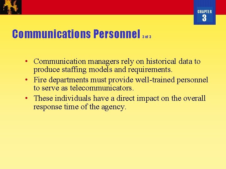 CHAPTER 3 Communications Personnel 3 of 3 • Communication managers rely on historical data