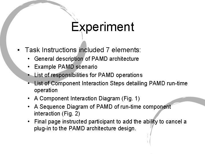 Experiment • Task Instructions included 7 elements: • • General description of PAMD architecture