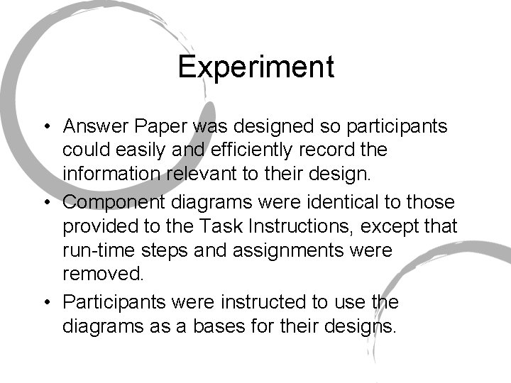 Experiment • Answer Paper was designed so participants could easily and efficiently record the