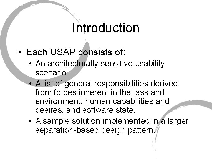 Introduction • Each USAP consists of: • An architecturally sensitive usability scenario. • A