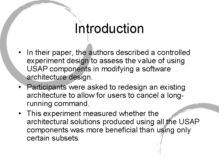 Introduction • In their paper, the authors described a controlled experiment design to assess