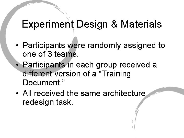 Experiment Design & Materials • Participants were randomly assigned to one of 3 teams.