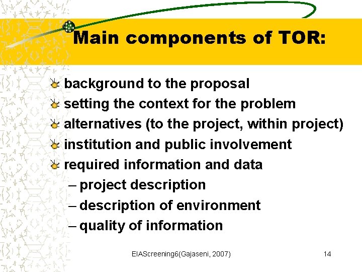 Main components of TOR: background to the proposal setting the context for the problem