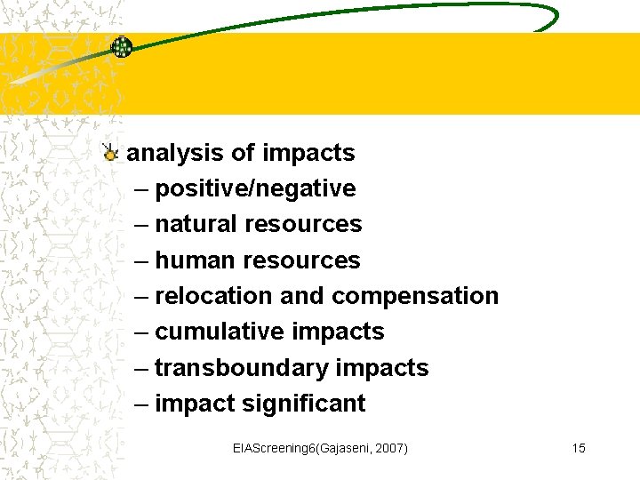 analysis of impacts – positive/negative – natural resources – human resources – relocation and