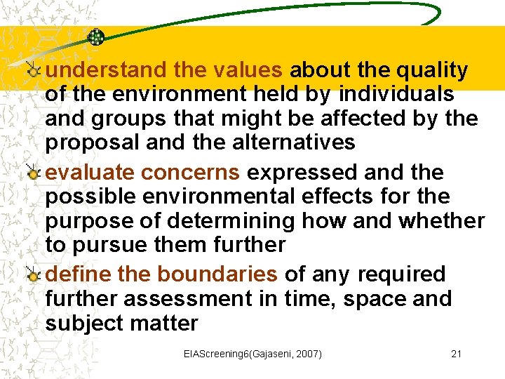 understand the values about the quality of the environment held by individuals and groups