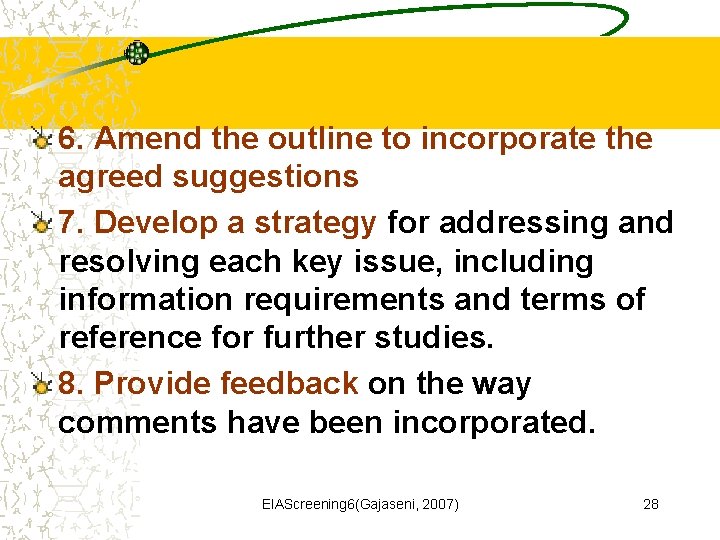 6. Amend the outline to incorporate the agreed suggestions 7. Develop a strategy for