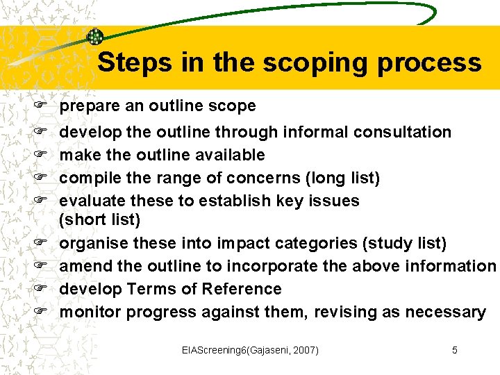 Steps in the scoping process F prepare an outline scope F F F F