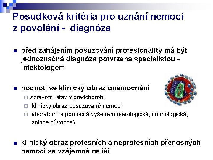 Posudková kritéria pro uznání nemoci z povolání - diagnóza n před zahájením posuzování profesionality