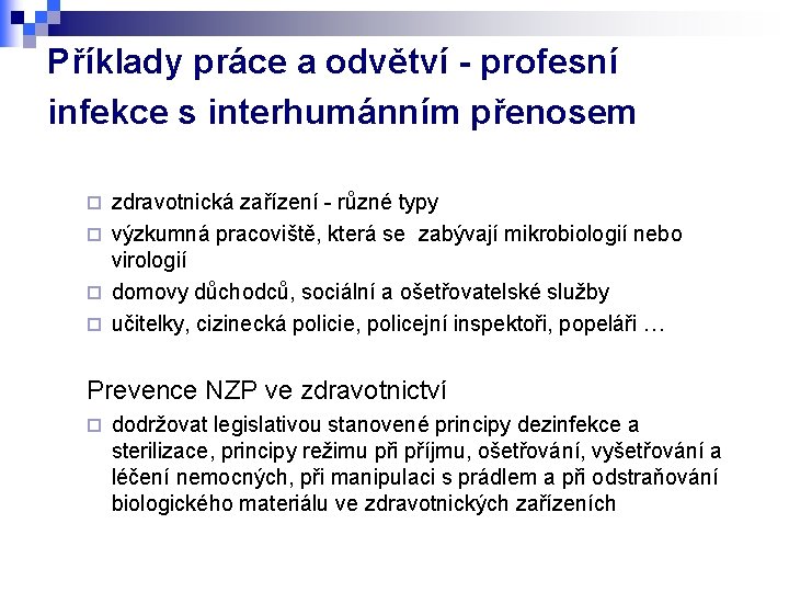 Příklady práce a odvětví - profesní infekce s interhumánním přenosem zdravotnická zařízení - různé