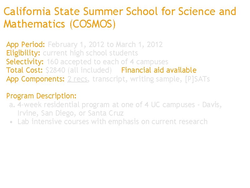California State Summer School for Science and Mathematics (COSMOS) App Period: February 1, 2012