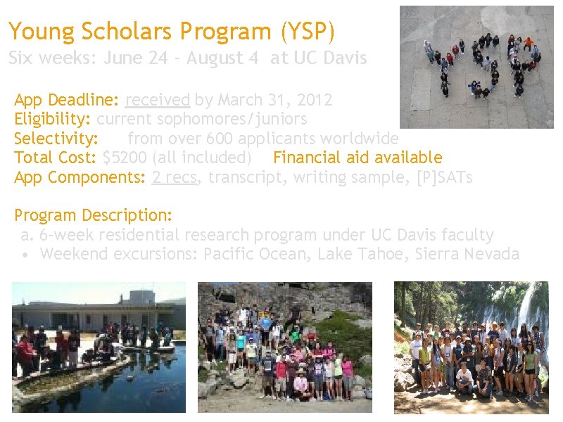 Young Scholars Program (YSP) Six weeks: June 24 - August 4 at UC Davis