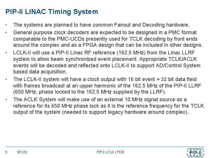 PIP-II LINAC Timing System • • • 5 The systems are planned to have