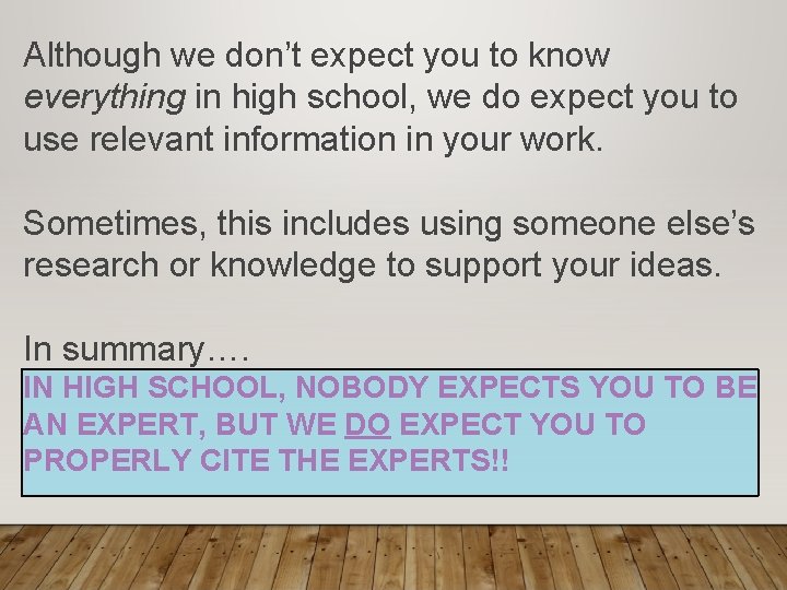 Although we don’t expect you to know everything in high school, we do expect Although we don’t expect you to know everything in high school, we do expect