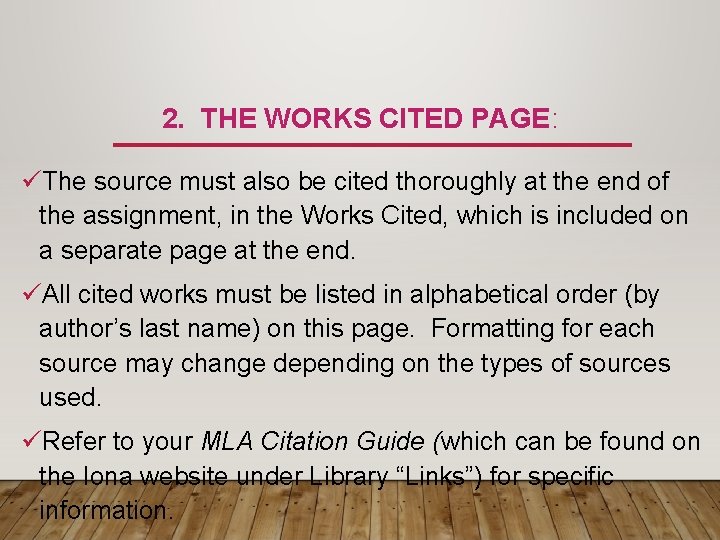 2. THE WORKS CITED PAGE: üThe source must also be cited thoroughly at the 2. THE WORKS CITED PAGE: üThe source must also be cited thoroughly at the