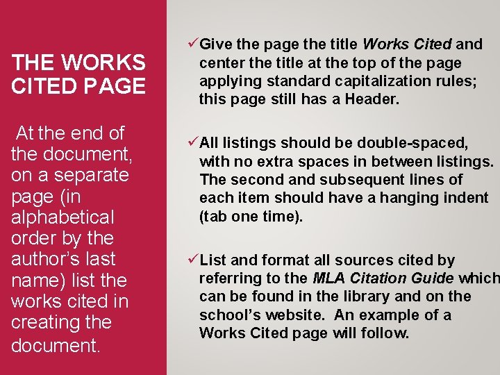 THE WORKS CITED PAGE At the end of the document, on a separate page THE WORKS CITED PAGE At the end of the document, on a separate page